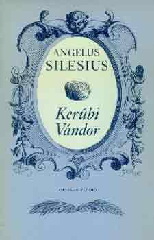 Angelus Silesius - Ker�bi v�ndor