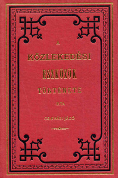 Csikvári Jákó - A közlekedési eszközök története I-II. (reprint)