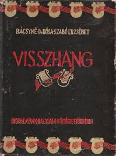 Bácsyné dr. Kósa Szabó Erzsébet - Visszhang (irodalmunk nagyjai a költészet tükrében)