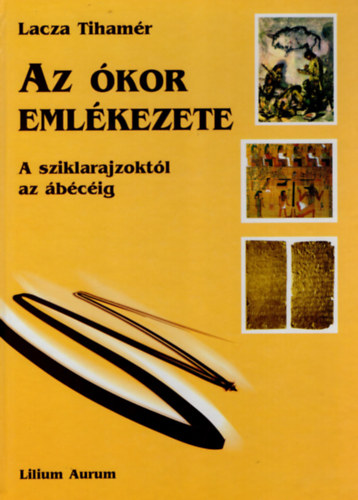 Lacza Tiham�r - Az �kor eml�kezete