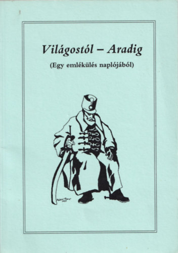 Világostól-Aradig (Egy emlékülés naplójából)