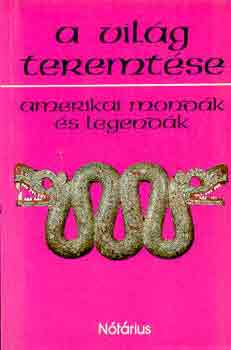 A vil�g teremt�se - amerikai mond�k �s legend�k