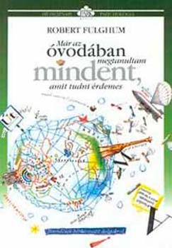 Robert Fulghum - M�r az �vod�ban megtanultam mindent, amit tudni �rdemes
