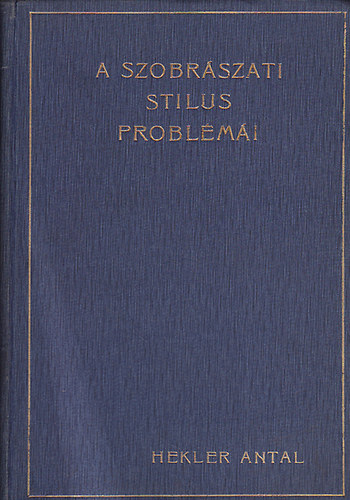 Hekler Antal - A szobrászati stílus problémái