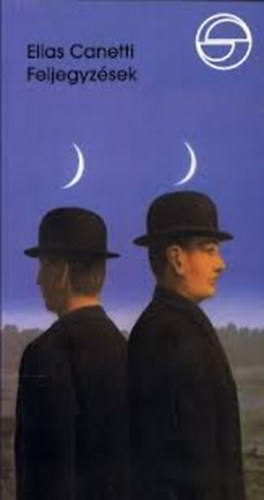 Elias Canetti - Feljegyz�sek (m�rleg)
