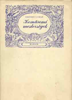 dr. Kecsk�s L�szl� - Kom�romi mesters�gek