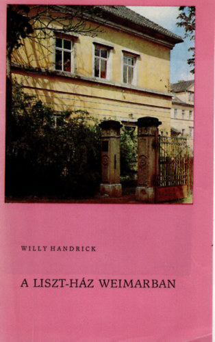Willy Handrick - A liszt-hz Weimarban