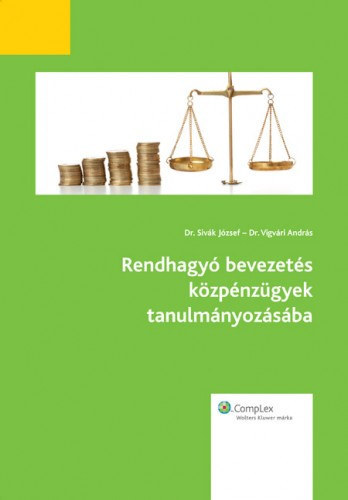 Dr. Vigvri Andrs - Dr. Sivk Jzsef - Rendhagy bevezets kzpnzgyek tanulmnyozsba