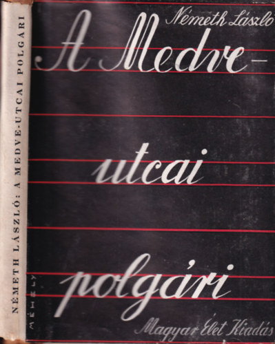 Németh László - A Medve-utcai polgári (I. kiadás)
