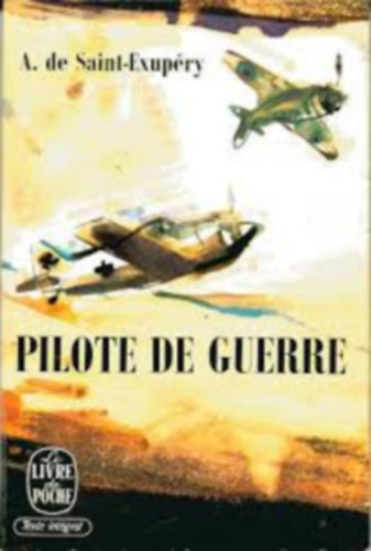 Antoine de Saint-Exupéry - Pilote de guerre