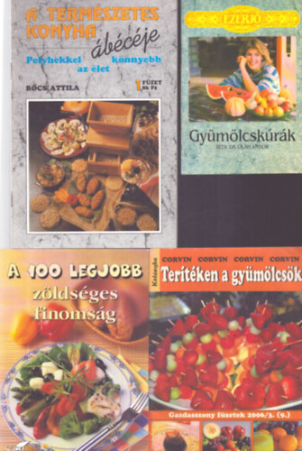 4 db z�lds�g-gy�m�lcs szak�csf�zet: Gy�m�lcsk�r�k - A 100 legjobb z�lds�ges finoms�g - Ter�t�ken a gy�m�lcs�k - A term�szetes konya �b�c�je (Pelyhekkel az �let k�nnyebb)