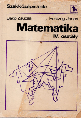 Herczeg János - Matematika IV. osztály (Szakközépiskola) (A, B és D variáns)