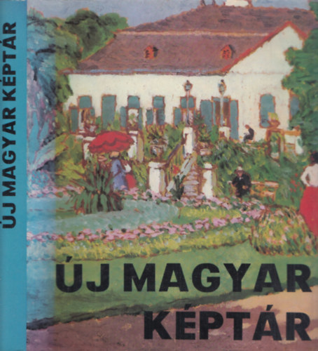 Dr. Dr. Bodnr va  (szerk.) Pogny . Gbor (szerk.) - j Magyar Kptr - A Magyar Nemzeti Galria festszeti gyjtemnye