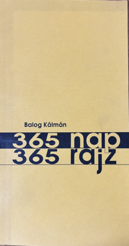 Balog Kálmán - 365 nap - 365 rajz