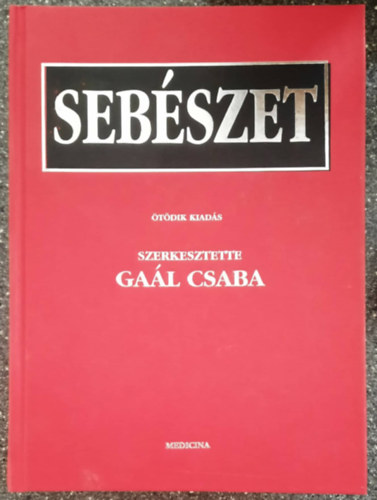 Dr. Gal Csaba  (szerk.) - Sebszet