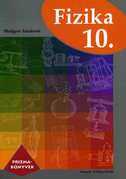 Medgyes Sándorné - Fizika 10. Tankönyv - Prizma könyvek