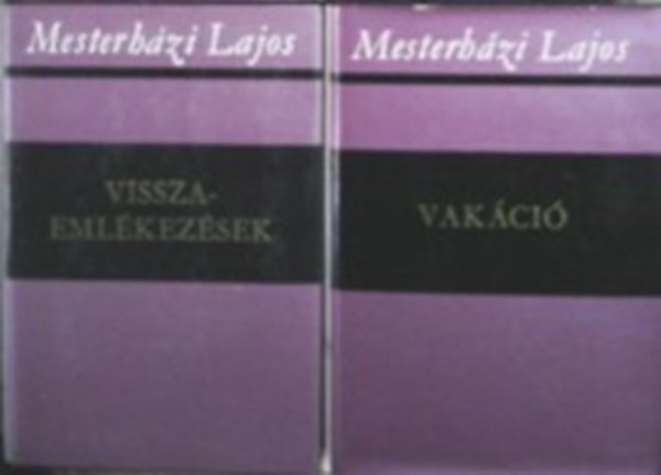 Mesterhzi Lajos - 4 db Mesterhzi Lajos regny: Szeptemberi zek - Pr lps a hatr - Visszaemlkezsek - Vakci