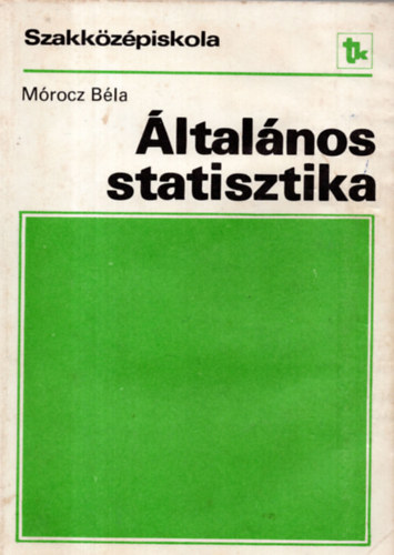Mrocz Bla - ltalnos statisztikai pldatr s feladatgyjtemny
