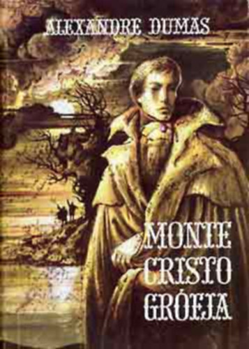 Alexandre Dumas - Monte Cristo grófja 1-3