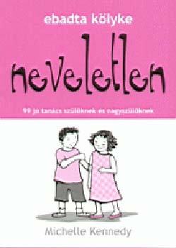 Michelle Kennedy - Ebadta klyke neveletlen - 99 j tancs szlknek s nagyszlknek