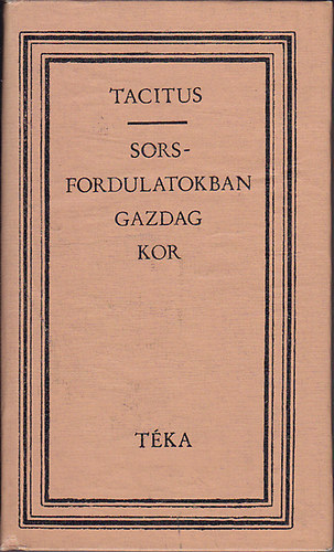 Tacitus - Sorsfordulatokban gazdag kor (SZERKESZT Bodor Andrs)