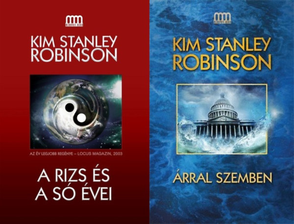 Kim Stanley Robinson - 2 db Kim Stanley Robinson sci-fi reg�ny: A rizs �s a s� �vei + �rral szemben