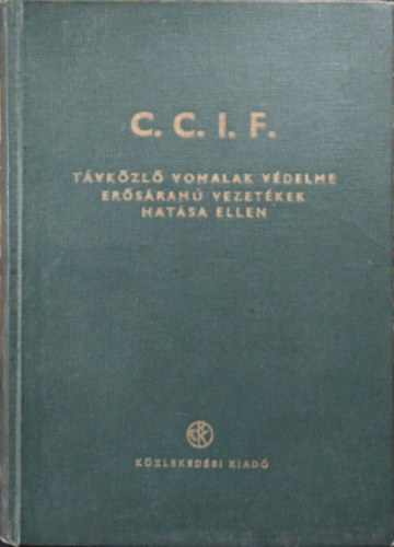 C.C.I.F. - Távközlő vonalak védelme erősáramú vezetékek hatása ellen