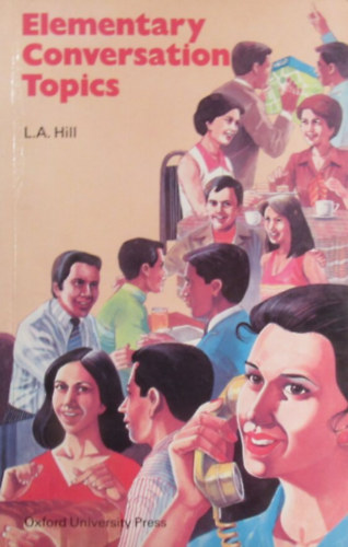 L. A. Hill - Elementary Conversation Topics