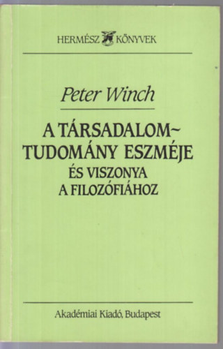 Peter Winch - A trsadalomtudomny eszmje s viszonya a filozfihoz