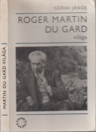 Sz�vai J�nos - Roger Martin du Gard vil�ga (dedik�lt)
