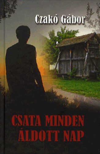 Czakó Gábor - Csata minden áldott nap