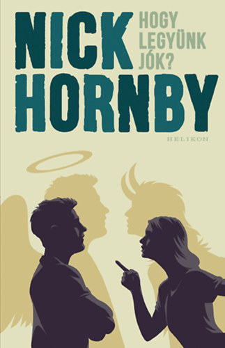 Nick Hornby - Hogy legy�nk j�k?