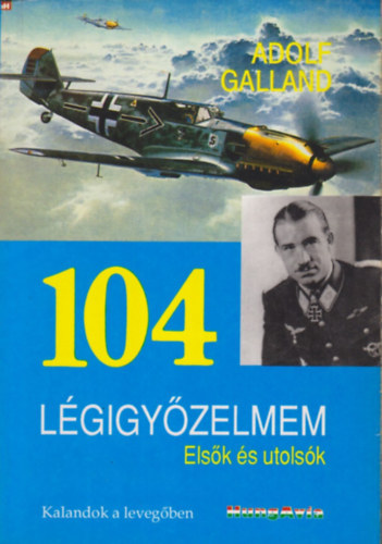 Adolf Galland - 104 lgigyzelem