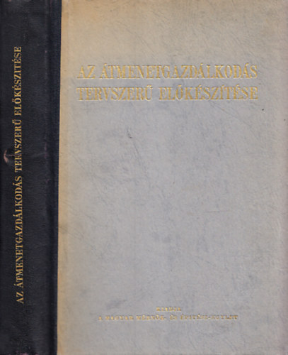 Beliczay András (szerk.) - Az átmenetgazdálkodás tervszerű előkészítése