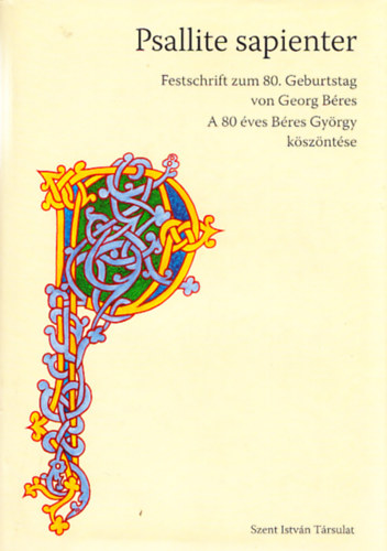 Verbnyi Istvn  (szerk.) - Psallite sapienter - A 80 ves Bres Gyrgy kszntse / Festschrift zum...