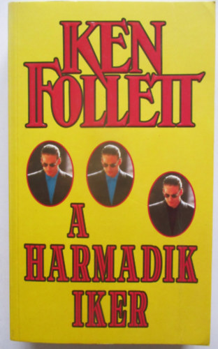 SZERZŐ Ken Follett FORDÍTÓ Fazekas István - A harmadik iker