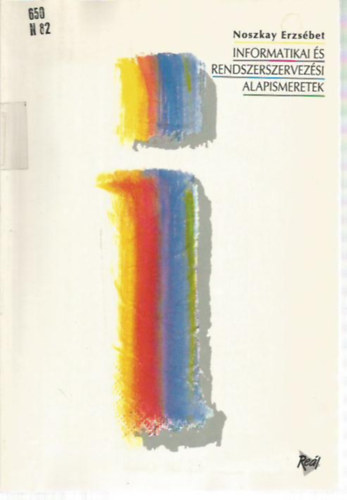 Noszkay Erzsébet - Informatikai és rendszerszervezési alapismeretek