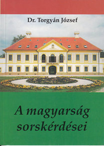 Dr.Torgy�n J�zsef - A magyars�g sorsk�rd�sei