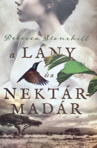 Rebecca Stonehill - A lány és a nektármadár