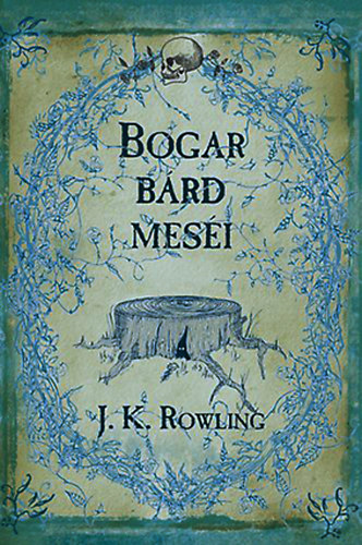 J. K. Rowling - Bogard Bárd meséi