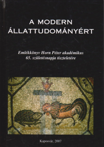 Prof. Dr. Kov�cs Melinda  (szerk.) - A modern �llattudom�ny�rt - Eml�kk�nyv Horn P�ter akad�mikus 65. sz�let�snapja tisztelet�re