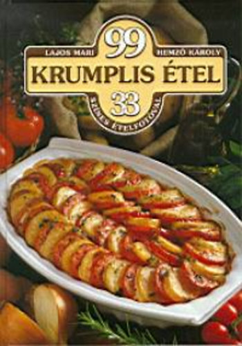 Lajos Mari; Hemz Kroly - 99 krumplis tel - 33 sznes fotval