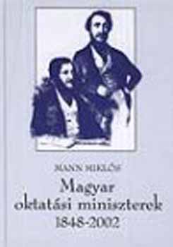 Mann Mikls - Magyar oktatsi miniszterek 1848-2002