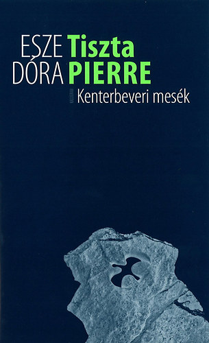 Esze D�ra - Tiszta Pierre - Kenterbeveri mes�k
