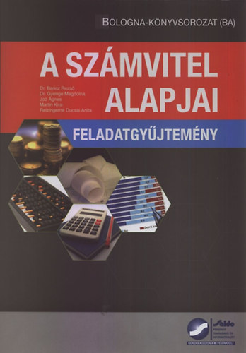 Baricz; Gyenge; Joó; Martin; Reizingerné - A számvitel alapjai - Feladatgyűjtemény