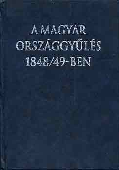 Szabad Gyrgy - A magyar orszggyls 1848/49-ben