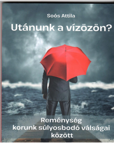 Sos Attila - Utnunk a vzzn