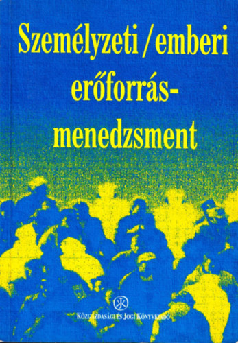 Dr. Por Jzsef - Dr. Karoliny Mrtonn  (fszerk.) - Szemlyzeti/emberi erforrs menedzsment kziknyv