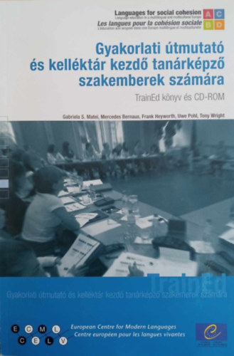 Mercedes Bernaus, Frank Heyworth, Uwe Pohl, Tony Wright Gabriela S. Matei - Gyakorlati tmutat s kellktr kezd tanrkpz szakemberek szmra