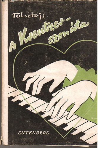 Tolsztoj Le Grf - A Kreutzer-szonta 1906.